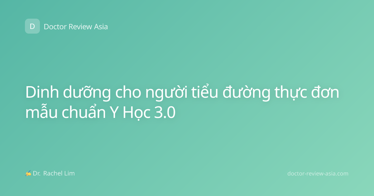 Dinh dưỡng cho người tiểu đường thực đơn mẫu chuẩn Y Học 3.0