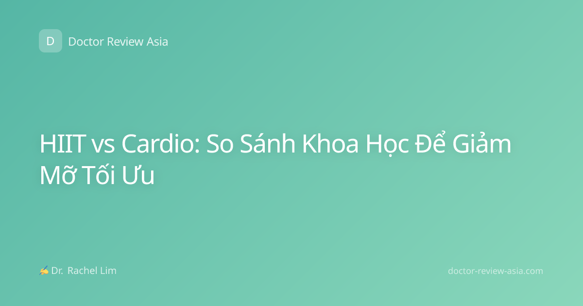 HIIT vs Cardio: So Sánh Khoa Học Để Giảm Mỡ Tối Ưu