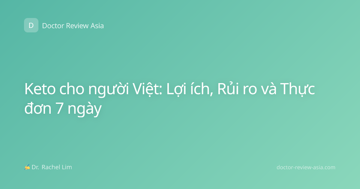 Keto cho người Việt: Lợi ích, Rủi ro và Thực đơn 7 ngày