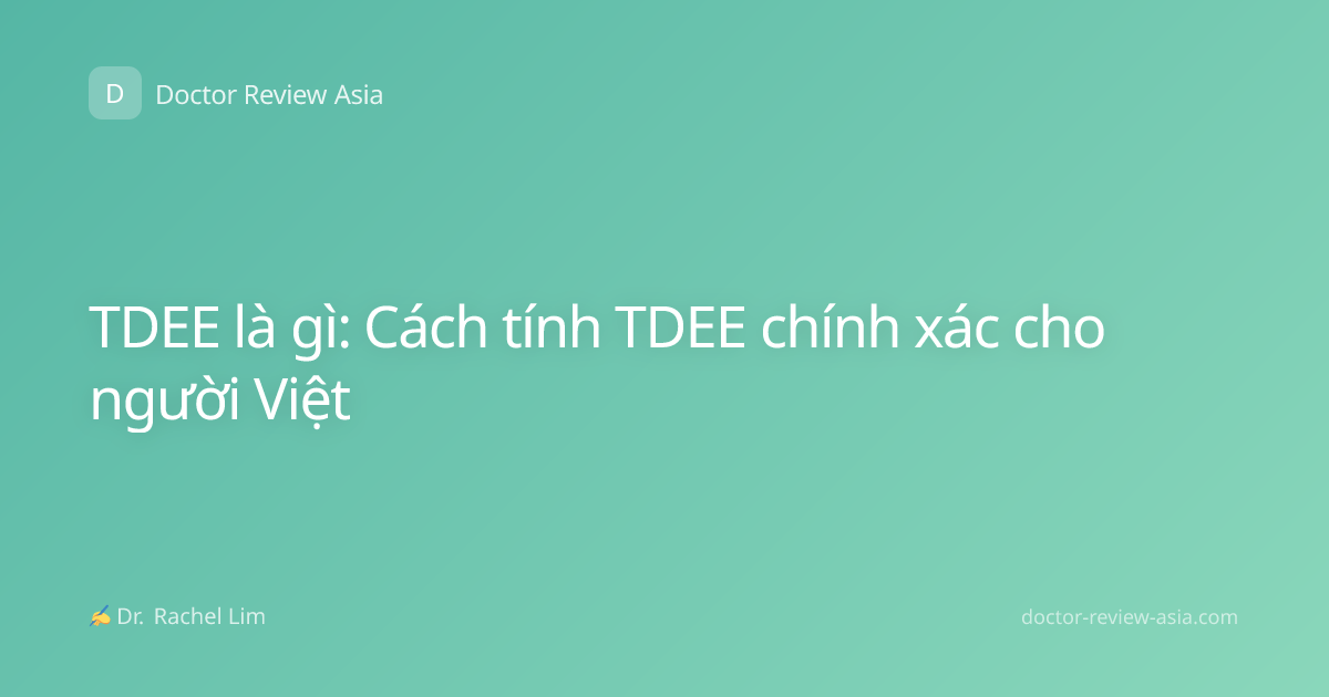 TDEE là gì: Cách tính TDEE chính xác cho người Việt