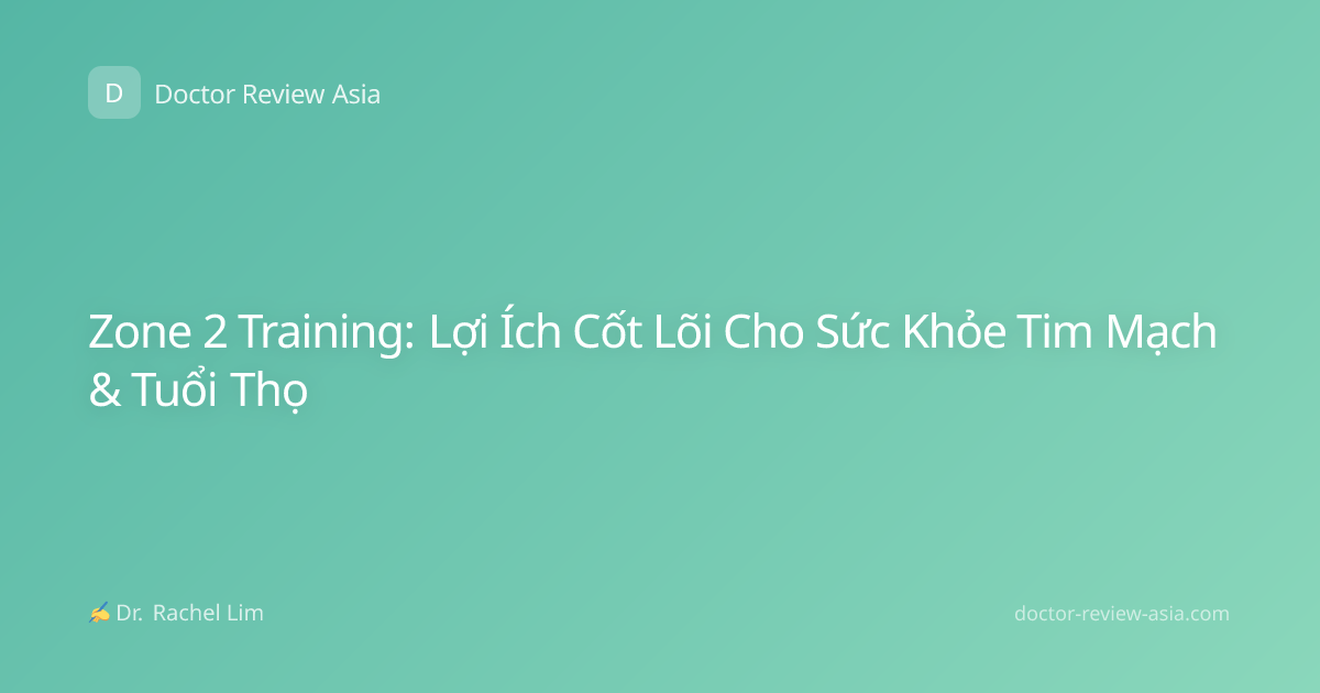 Zone 2 Training: Lợi Ích Cốt Lõi Cho Sức Khỏe Tim Mạch & Tuổi Thọ